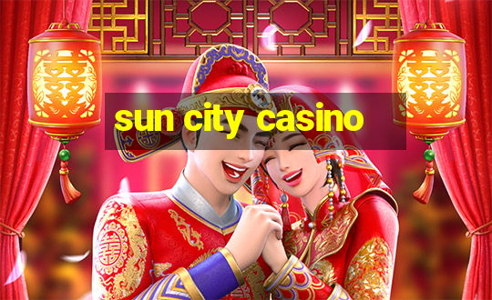 sun city casino