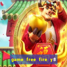 game free fire y8 miễn phí