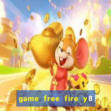 game free fire y8 miễn phí