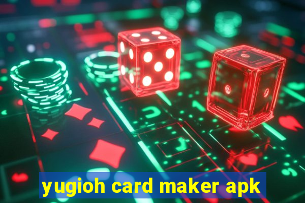 yugioh card maker apk