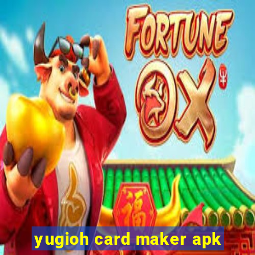 yugioh card maker apk