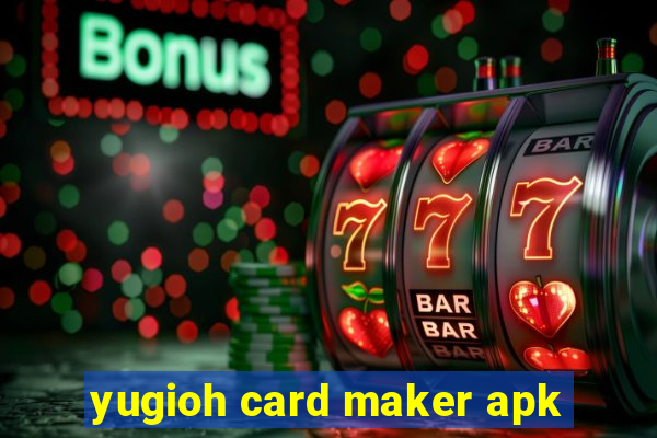 yugioh card maker apk