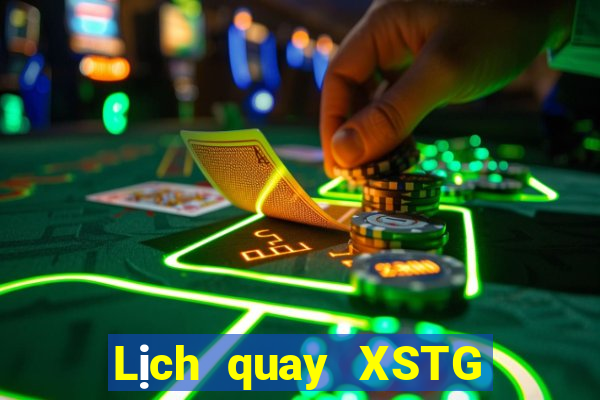 Lịch quay XSTG ngày 11