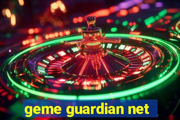 geme guardian net