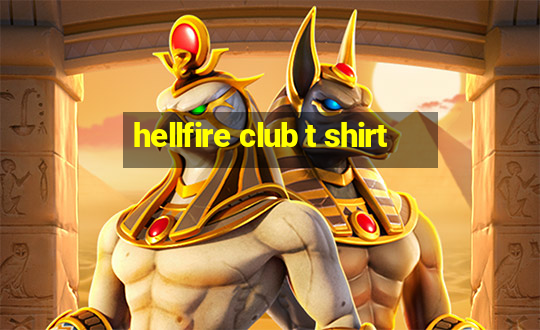 hellfire club t shirt