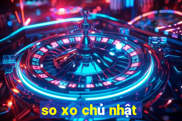 so xo chủ nhật