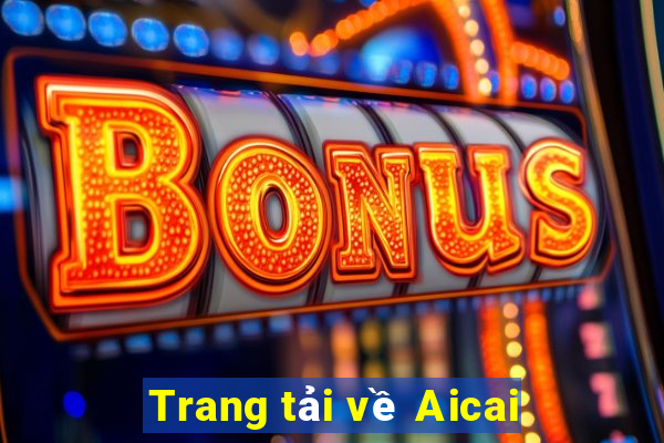 Trang tải về Aicai