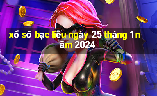 xổ số bạc liêu ngày 25 tháng 1 năm 2024