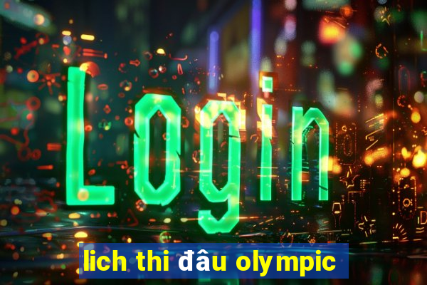 lich thi đâu olympic