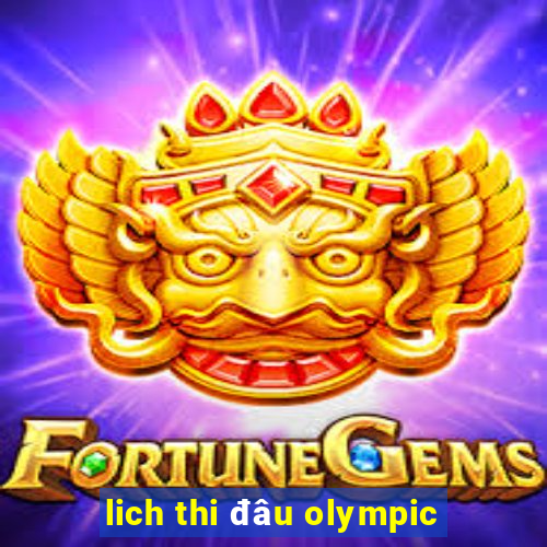 lich thi đâu olympic