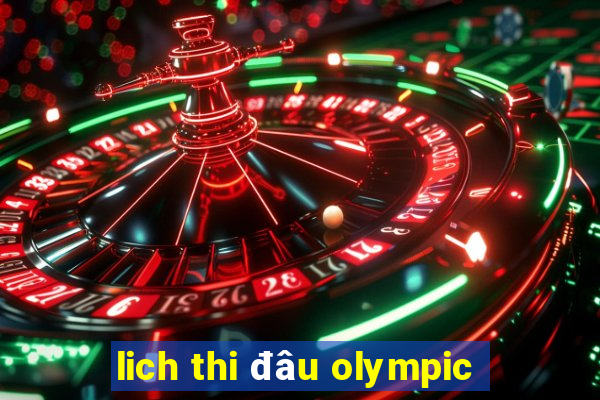 lich thi đâu olympic