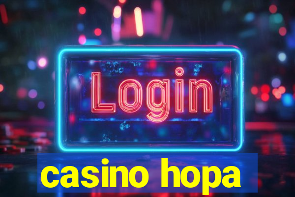 casino hopa