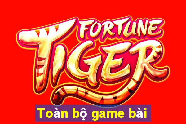 Toàn bộ game bài