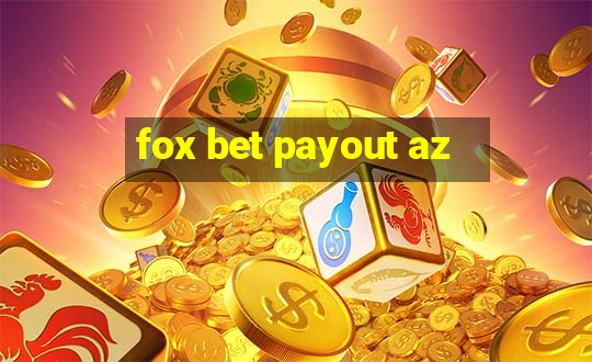 fox bet payout az