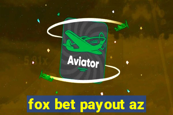 fox bet payout az