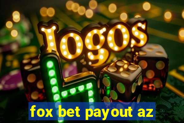 fox bet payout az