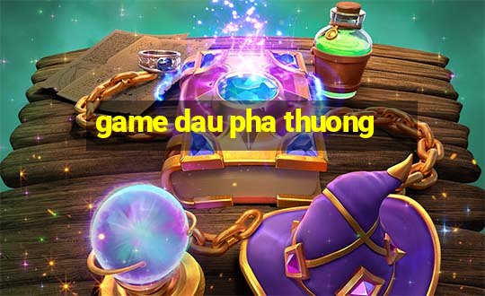 game dau pha thuong