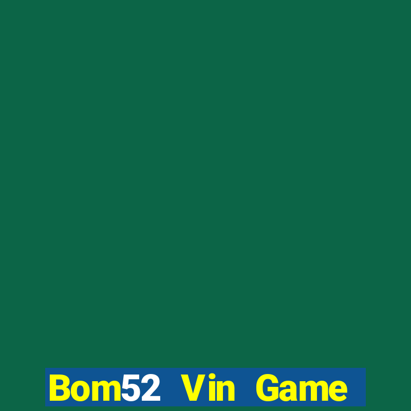 Bom52 Vin Game Bài 68