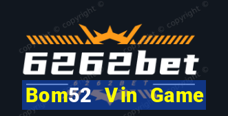 Bom52 Vin Game Bài 68