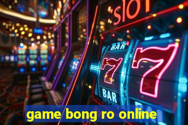 game bong ro online