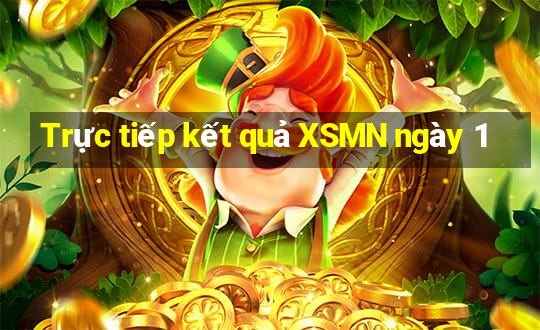 Trực tiếp kết quả XSMN ngày 1