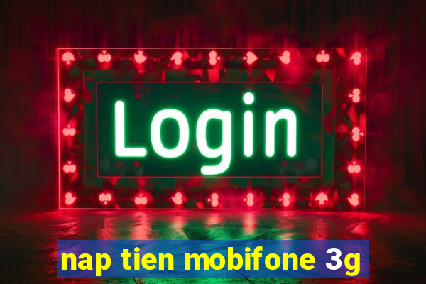 nap tien mobifone 3g