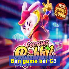 Bàn game bài G3