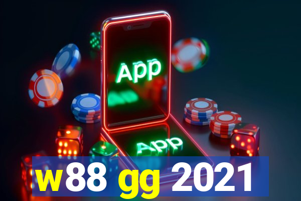 w88 gg 2021