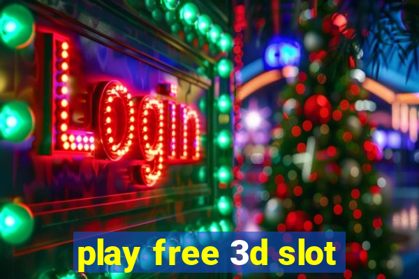 play free 3d slot