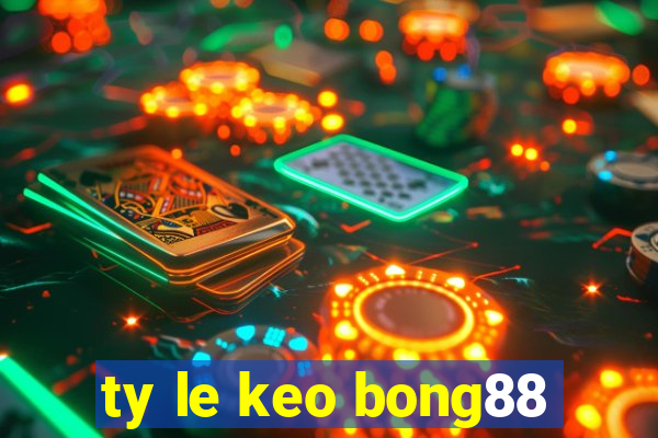 ty le keo bong88