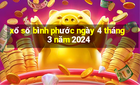 xổ số bình phước ngày 4 tháng 3 năm 2024