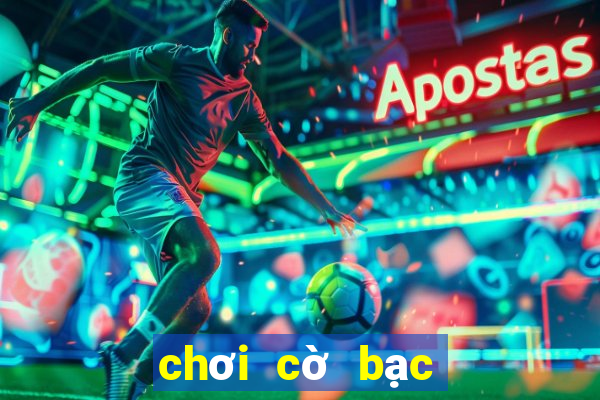 chơi cờ bạc trên mạng