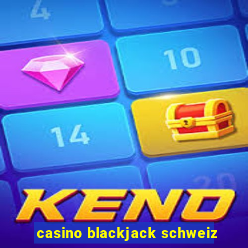 casino blackjack schweiz