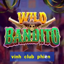 vinh club phiên bản mới