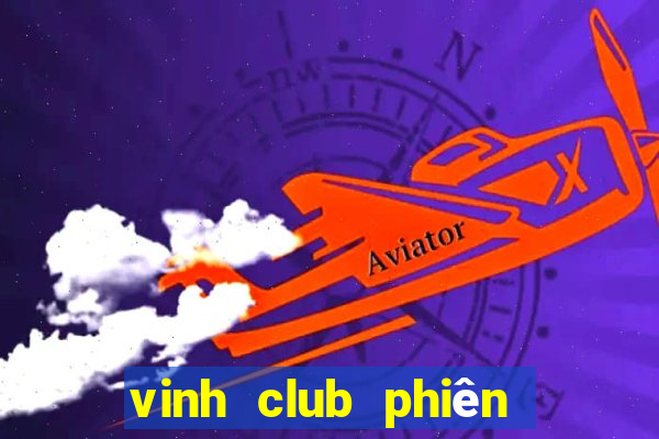 vinh club phiên bản mới