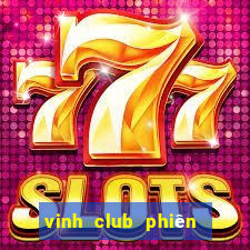 vinh club phiên bản mới