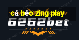 cá béo zing play