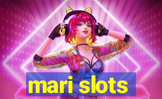 mari slots