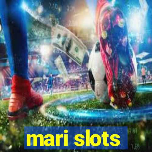 mari slots