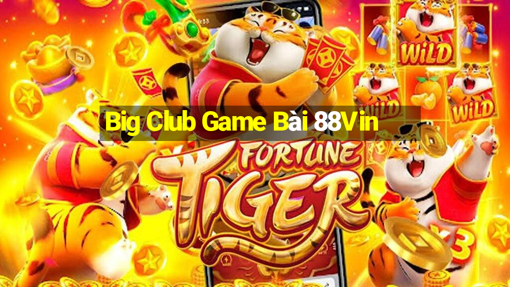 Big Club Game Bài 88Vin