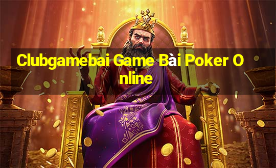 Clubgamebai Game Bài Poker Online