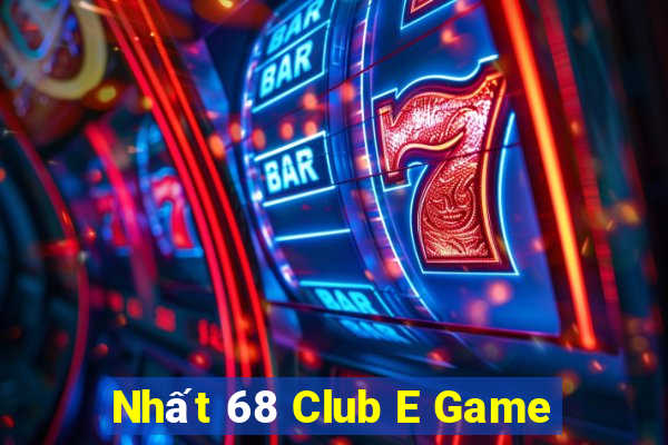 Nhất 68 Club E Game