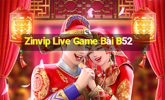 Zinvip Live Game Bài B52