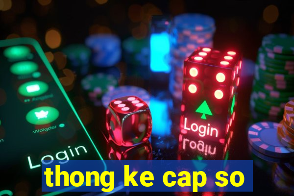 thong ke cap so