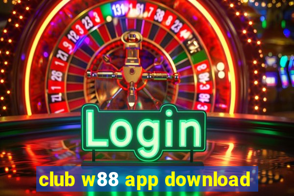 club w88 app download