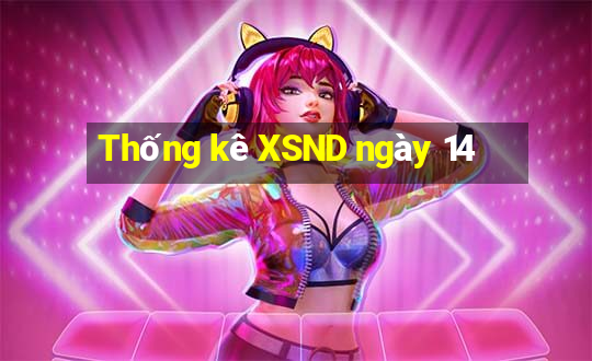 Thống kê XSND ngày 14