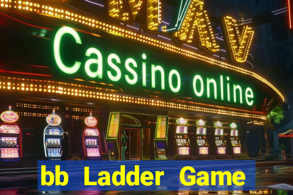 bb Ladder Game Đăng nhập