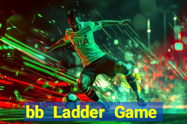 bb Ladder Game Đăng nhập