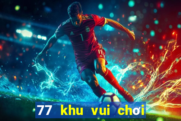 77 khu vui chơi giải trí