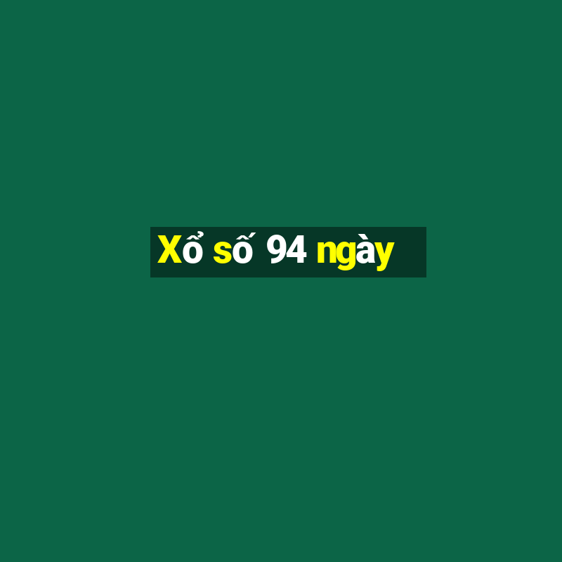 Xổ số 94 ngày